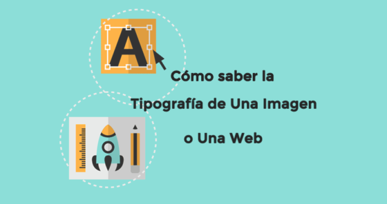 Cómo Saber la Tipografía de Una Web o Una Imagen